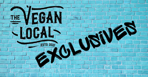 The Vegan Local Exclusives
